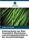 Linda Larai Garba - Untersuchung von Mais hinsichtlich Wachstums- und Ertragspotenzialen in der Savannenökologie