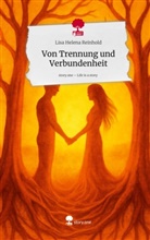 Lisa Helena Reinhold - Von Trennung und Verbundenheit. Life is a Story - story.one