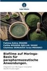Fatiha Boukra Djellal Saiah, Chahinez DERKAOUI Israa MEKNACI, Fatima-Zohra Zradni - Biofilme auf Moringa-Basis für parapharmazeutische Anwendungen.