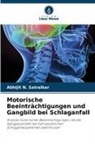Abhijit N Satralkar, Abhijit N. Satralkar - Motorische Beeinträchtigungen und Gangbild bei Schlaganfall