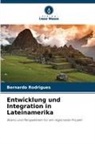 Bernardo Rodrigues - Entwicklung und Integration in Lateinamerika