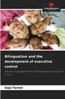 Gaja Tanner - Bilingualism and the development of executive control