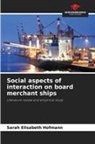 Sarah Elisabeth Hofmann - Social aspects of interaction on board merchant ships