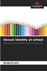 Benjamin Jahn - Sexual identity at school