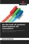 Nicole Achleitner - On the trail of systemic interventions for counsellors