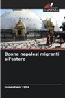 Guneshwor Ojha - Donne nepalesi migranti all'estero