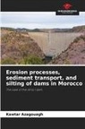 Kawtar Azagouagh - Erosion processes, sediment transport, and silting of dams in Morocco