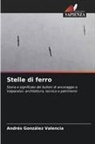 Andrés González Valencia - Stelle di ferro