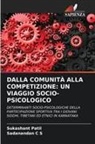 Sadanandan C S, Sukashant Patil - DALLA COMUNITÀ ALLA COMPETIZIONE: UN VIAGGIO SOCIO-PSICOLOGICO