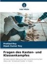 Dipak Kumar Roy, Prohlad Roy - Fragen des Kasten- und Klassenkampfes