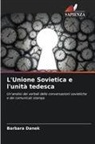 Barbara Danek - L'Unione Sovietica e l'unità tedesca