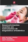 Eenal Bhambri, Ankit Bharadwaj, Abin Mathew Thomas - Desenvolvimentos recentes em instrumentos de diagnóstico ortodôntico