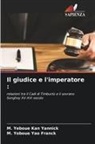 M. Yeboue Kan Yannick, M. Yoboue Yao Franck - Il giudice e l'imperatore :