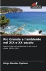 Diego Mendes Cipriano - Rio Grande e l'ambiente nel XIX e XX secolo