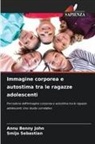 Annu Benny John, Smijo Sebastian - Immagine corporea e autostima tra le ragazze adolescenti