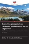 Esther O. Omodanisi-Makinde - Évaluation géospatiale de l'effet des marées noires sur la végétation