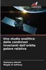 Shaheera Altalhi, Magdy El Saftawy - Uno studio analitico delle condizioni invarianti dell'orbita polare relativa