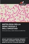 JESUS ANTONIO ALMEIDA MENDEZ, JANETH ALICIA CITALAN AGUILAR, Victoria Ashanty Macias Nava - ANTOLOGIA DELLA SERIE ROSSA E DELL'EMOSTASI
