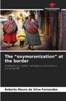 Roberto Mauro da Silva Fernandes - The "oxymoronization" at the border