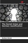 Barbara Danek - The Soviet Union and German reunification