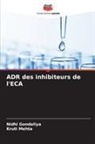 Nidhi Gondaliya, Kruti Mehta - ADR des inhibiteurs de l'ECA