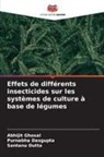 Purnabha Dasgupta, Santanu Dutta, Abhijit Ghosal - Effets de différents insecticides sur les systèmes de culture à base de légumes