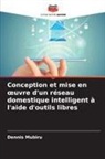 Dennis Mubiru - Conception et mise en oeuvre d'un réseau domestique intelligent à l'aide d'outils libres