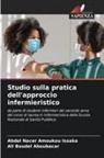 Ali Boudel Aboubacar, Abdel Nacer Amoukou Issaka - Studio sulla pratica dell'approccio infermieristico
