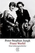 Peter St. Jungk, Peter Stephan Jungk - Franz Werfel - Eine Lebensgeschichte