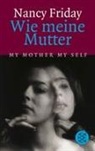 Nancy Friday - Wie meine Mutter