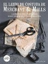Carolyn N Denham, Carolyn N. K. Denham - El libro de costura de Merchant & Mills : 15 proyectos fabulosos para coser de forma creativa