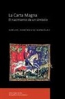 Carlos Domínguez González - La Carta Magna : el nacimiento de un símbolo