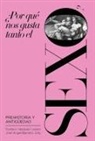 José Ángel Blandón Jolly, Gustavo Vázquez Lozano - ¿Por qué nos gusta tanto el sexo? : Prehistoria y Antigüedad