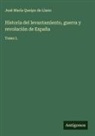 José María Queipo de Llano - Historia del levantamiento, guerra y revolución de España