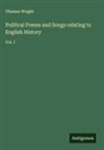 Thomas Wright - Political Poems and Songs relating to English History
