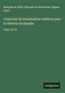 Marqués de Miraflores, Marqués de Pidal, Miguel Salvá - Coleccion de Documentos Inéditos para la Historia de España