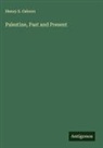Henry S. Osborn - Palestine, Past and Present