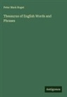 Peter Mark Roget - Thesaurus of English Words and Phrases