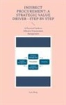 Lars Berg - Indirect Procurement: A Strategic Value Driver - Step by Step