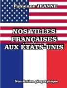 Fabienne Jeanne - Nos villes françaises aux États-Unis