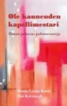 Elsi Kavanagh, Marja-Leena Koski - Ole kauneuden kapellimestari