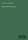 James Pyle Wickersham - Métodos de instruccion