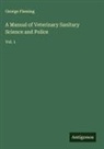 George Fleming - A Manual of Veterinary Sanitary Science and Police