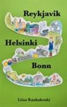 Liisa Rauhakoski - Reykjavik Helsinki Bonn