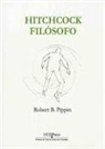 Robert B. Pippin - Hitchcock fil&oacute;sofo : "V&eacute;rtigo" y las ansiedades del desconocimiento