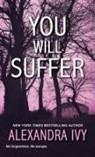 Alexandra Ivy - You Will Suffer
