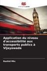 Rashid Mkc - Application du niveau d'accessibilité aux transports publics à Vijayawada