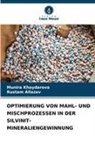 Rustam Allazov, Munira Khaydarova - OPTIMIERUNG VON MAHL- UND MISCHPROZESSEN IN DER SILVINIT-MINERALIENGEWINNUNG