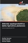 Savita Gupta, Ved Prakash, Sarika Saxena - Attività epatoprotettiva della Spirulina platensis