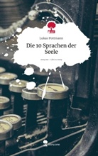 Lukas Pottmann - Die 10 Sprachen der Seele. Life is a Story - story.one